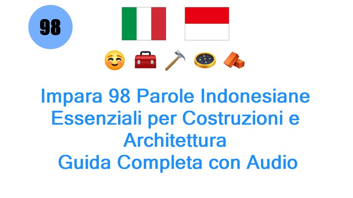 Impara 98 Parole Indonesiane Essenziali per Costruzioni e Architettura: Guida Completa con Audio